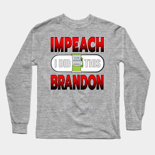 IMPEACH BRANDON I DID THIS GAS PUMP DESIGN RED TO BLACK GRADIENT LETTERS Long Sleeve T-Shirt